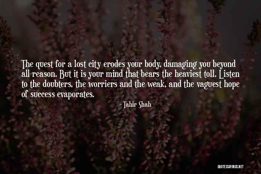 Thing From Beyond Weak Quotes By Tahir Shah Thing From Beyond Weak Quotes By Tahir Shah