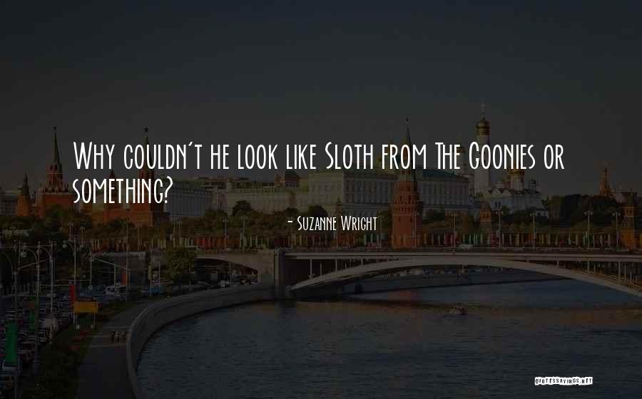 Thing From The Goonies Quotes By Suzanne Wright Thing From The Goonies Quotes By Suzanne Wright