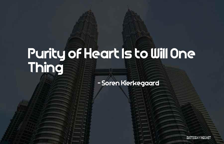 Thing Heart Quotes By Soren Kierkegaard Thing Heart Quotes By Soren Kierkegaard