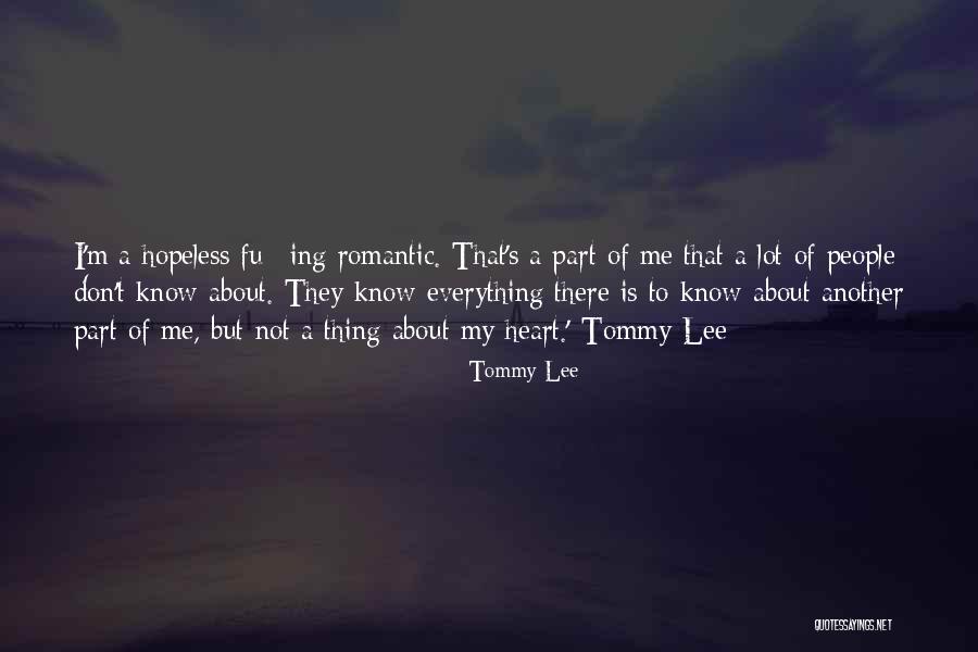 Thing Heart Quotes By Tommy Lee Thing Heart Quotes By Tommy Lee
