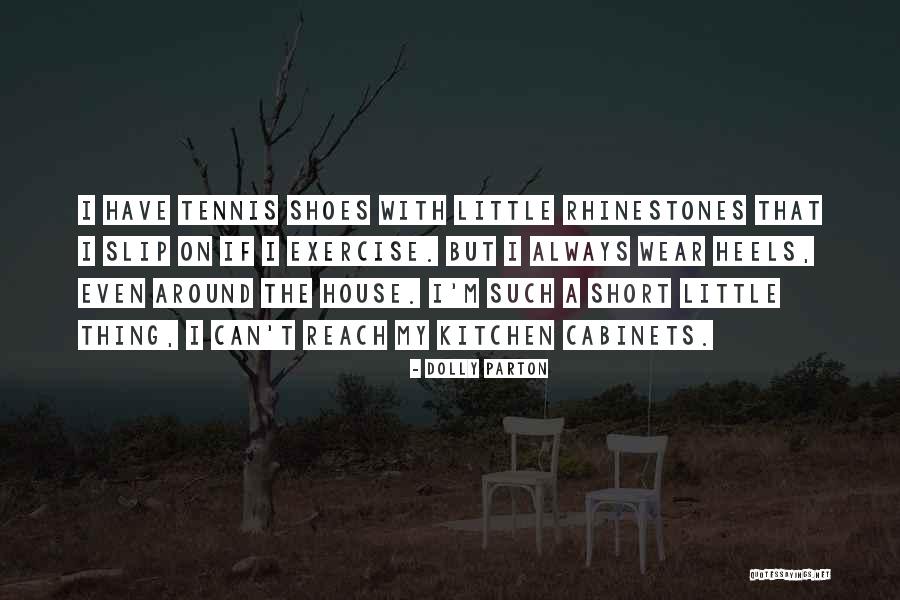 Thing Heels Quotes By Dolly Parton Thing Heels Quotes By Dolly Parton