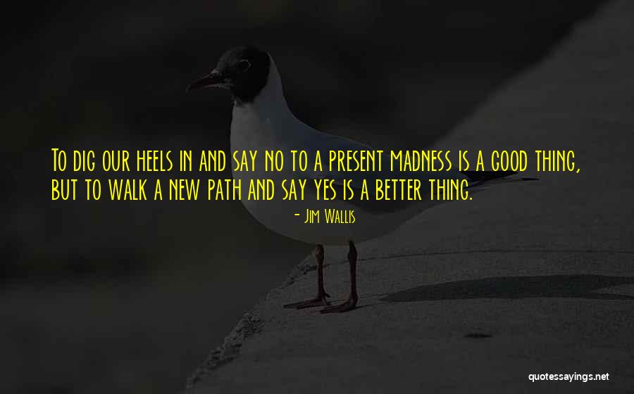 Thing Heels Quotes By Jim Wallis Thing Heels Quotes By Jim Wallis