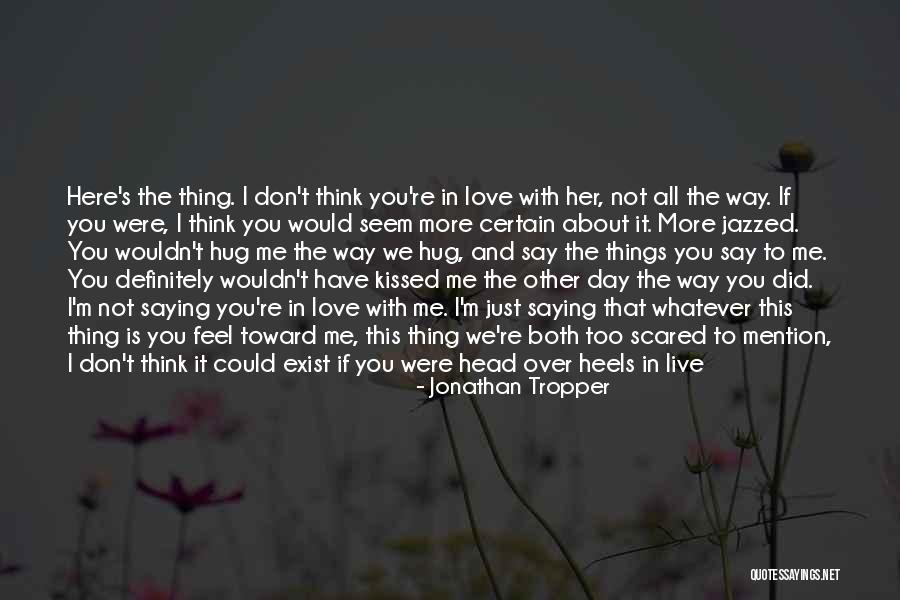 Thing Heels Quotes By Jonathan Tropper Thing Heels Quotes By Jonathan Tropper