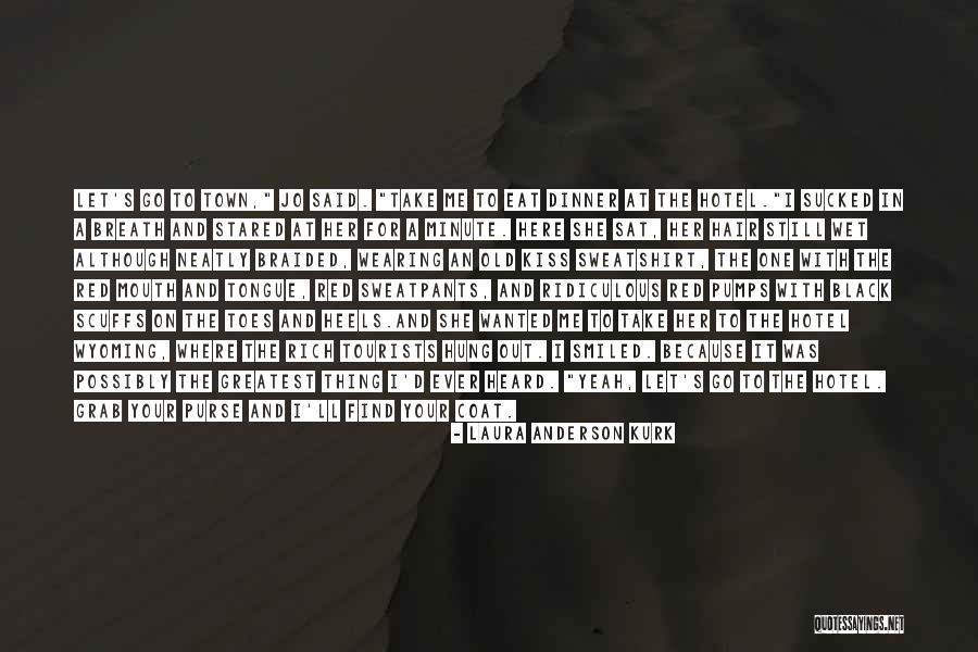 Thing Heels Quotes By Laura Anderson Kurk Thing Heels Quotes By Laura Anderson Kurk