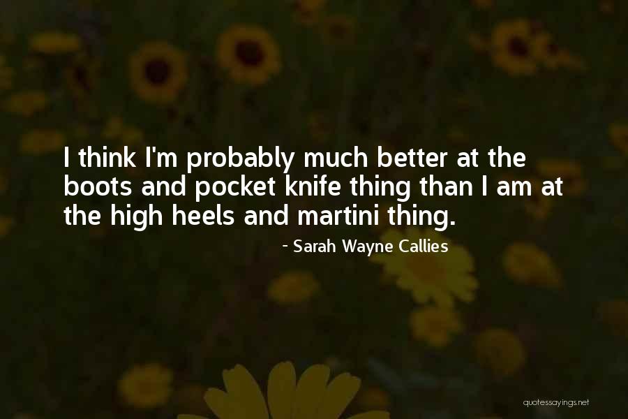 Thing Heels Quotes By Sarah Wayne Callies Thing Heels Quotes By Sarah Wayne Callies