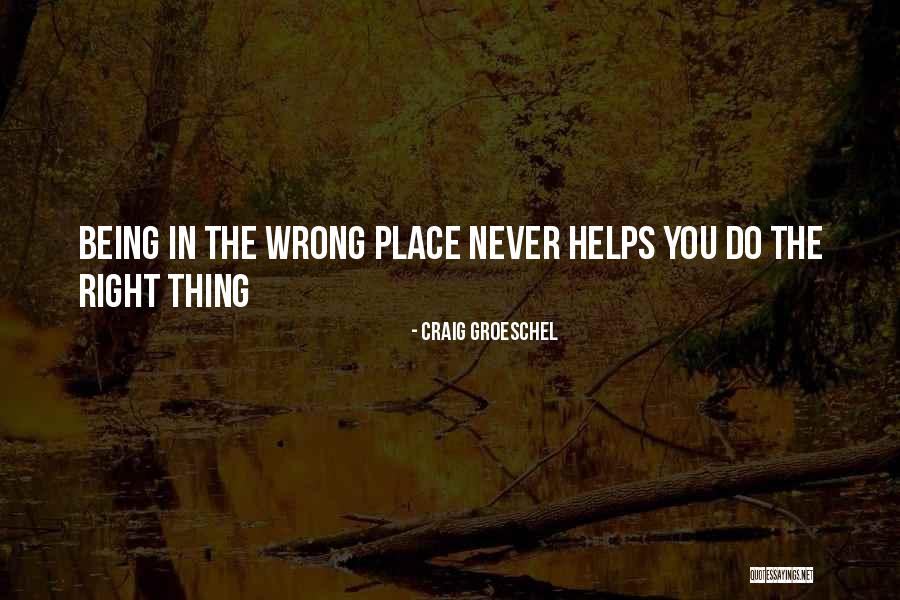 Thing Helps Quotes By Craig Groeschel