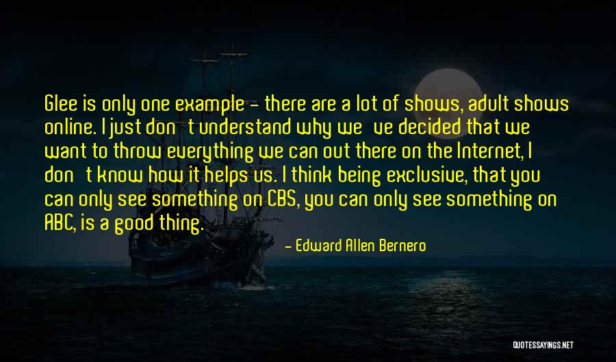 Thing Helps Quotes By Edward Allen Bernero Thing Helps Quotes By Edward Allen Bernero