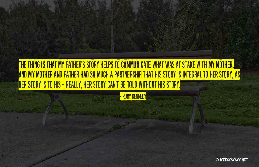 Thing Helps Quotes By Rory Kennedy Thing Helps Quotes By Rory Kennedy