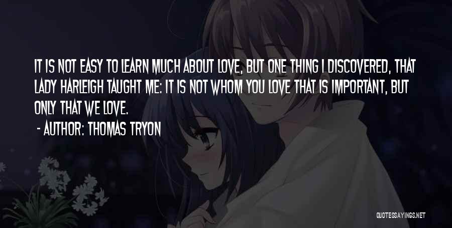 Thing I Love About You Quotes By Thomas Tryon