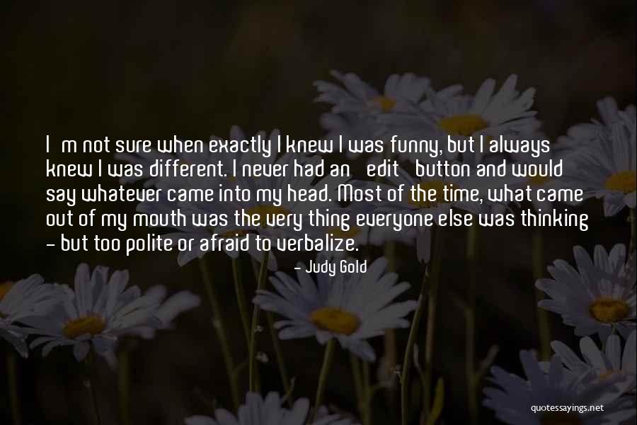 Thing I Never Had Quotes By Judy Gold Thing I Never Had Quotes By Judy Gold