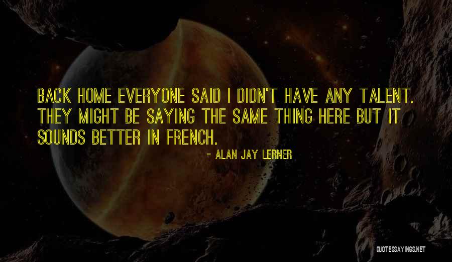 Thing In French Quotes By Alan Jay Lerner Thing In French Quotes By Alan Jay Lerner