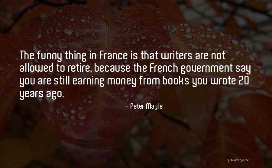 Thing In French Quotes By Peter Mayle Thing In French Quotes By Peter Mayle