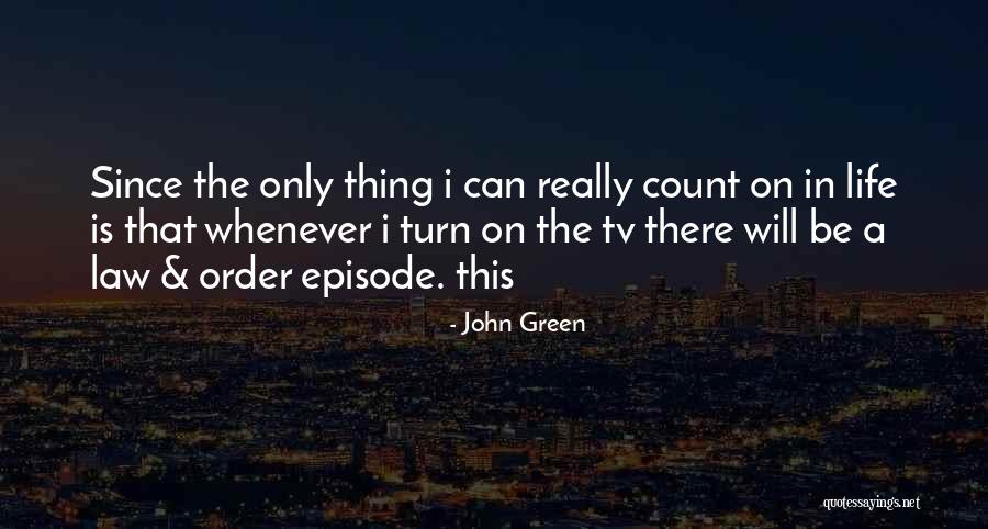 Thing In Law Quotes By John Green Thing In Law Quotes By John Green