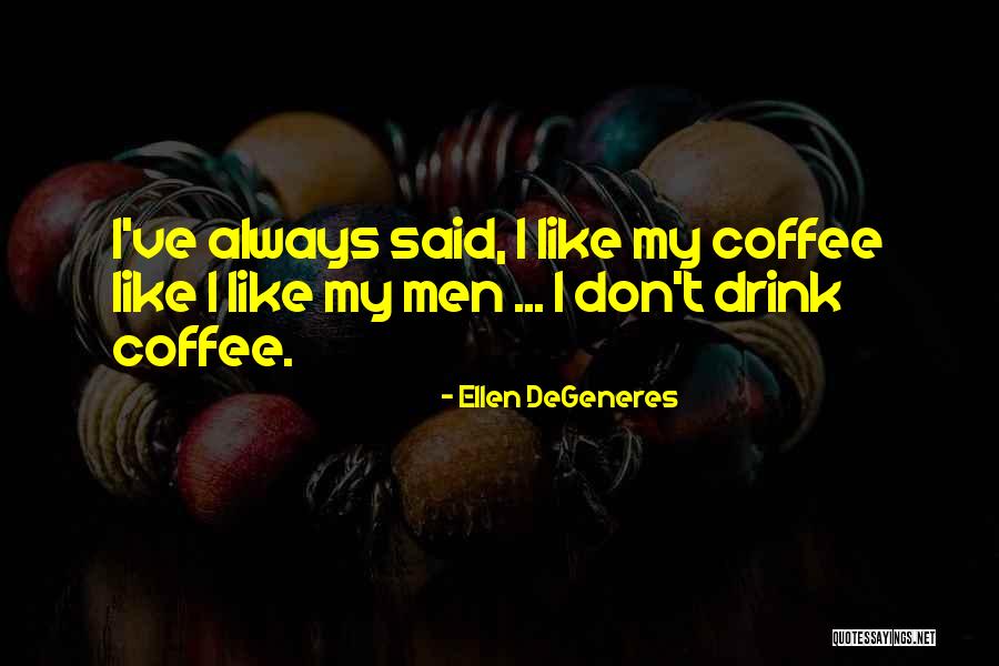 Thing Is Ellen Degeneres Quotes By Ellen DeGeneres Thing Is Ellen Degeneres Quotes By Ellen DeGeneres
