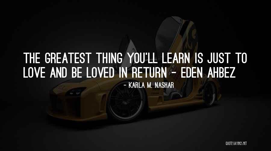 Thing Love Quotes By Karla M. Nashar Thing Love Quotes By Karla M. Nashar