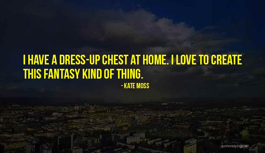 Thing Love Quotes By Kate Moss