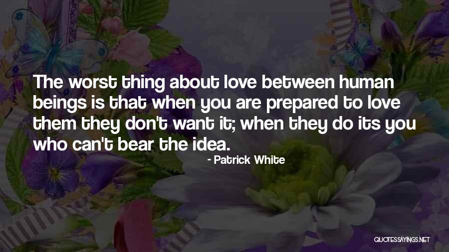 Thing Love Quotes By Patrick White Thing Love Quotes By Patrick White