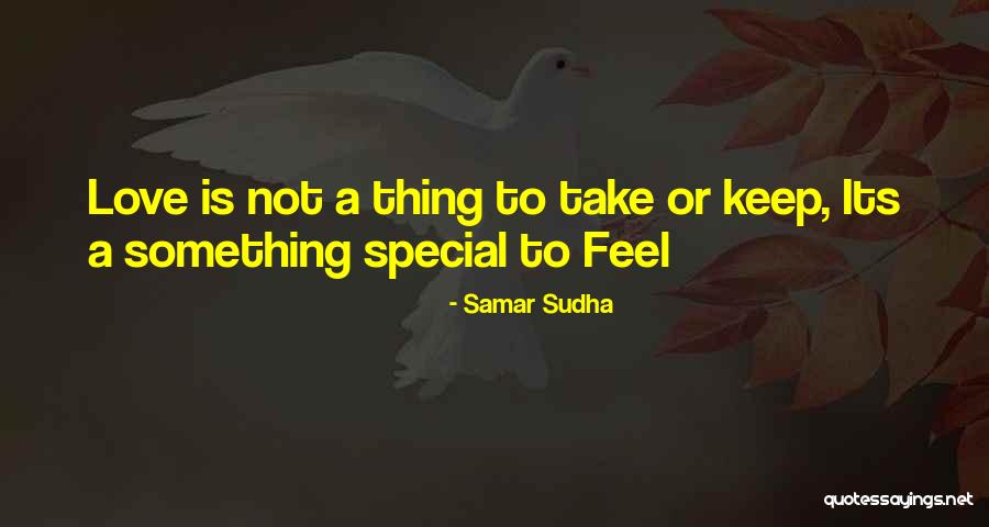 Thing Love Quotes By Samar Sudha