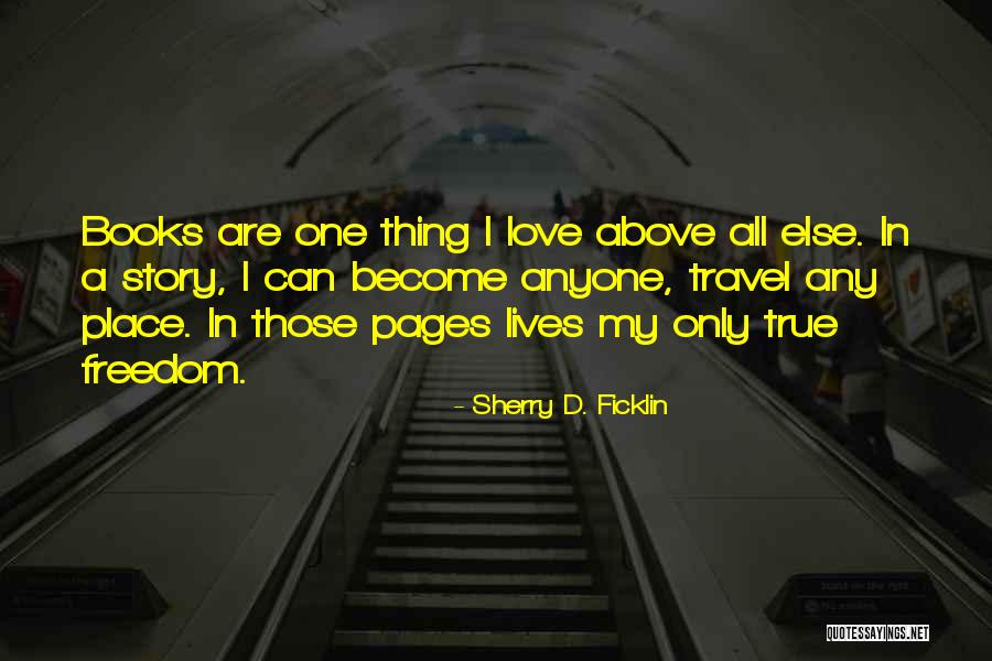 Thing Love Quotes By Sherry D. Ficklin