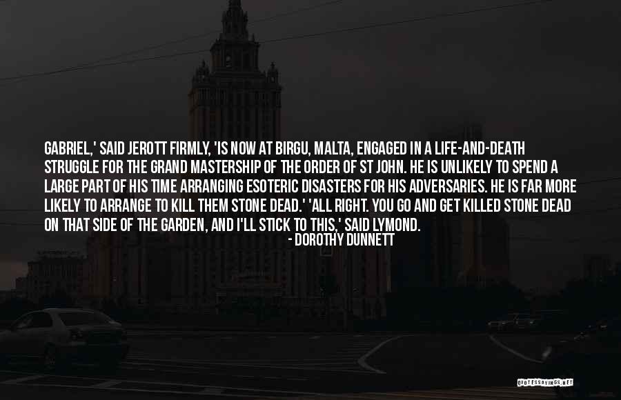 Thing More Likely To Kill Quotes By Dorothy Dunnett Thing More Likely To Kill Quotes By Dorothy Dunnett