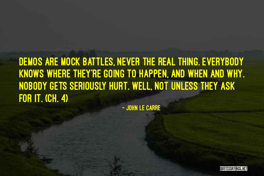 Thing Not To Ask Quotes By John Le Carre Thing Not To Ask Quotes By John Le Carre
