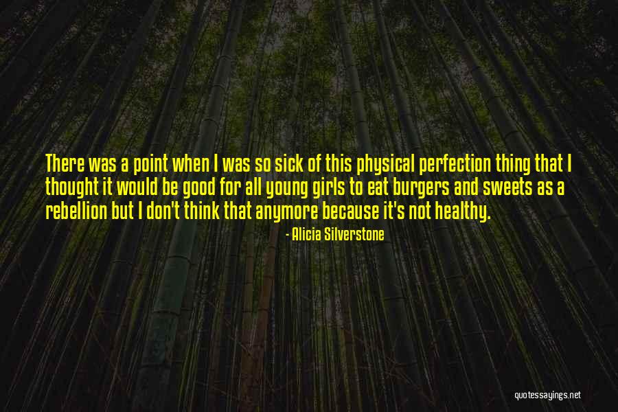 Thing Not To Eat Quotes By Alicia Silverstone Thing Not To Eat Quotes By Alicia Silverstone