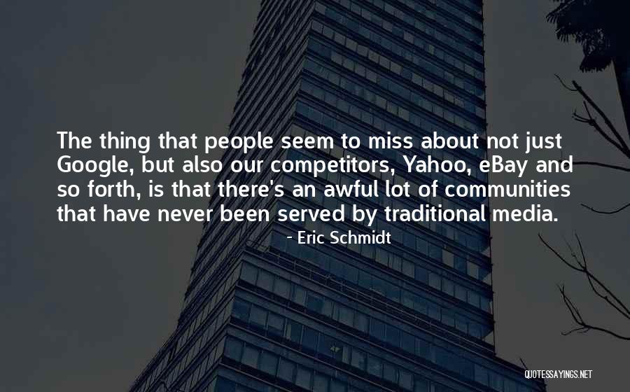 Thing Not To Miss Quotes By Eric Schmidt Thing Not To Miss Quotes By Eric Schmidt