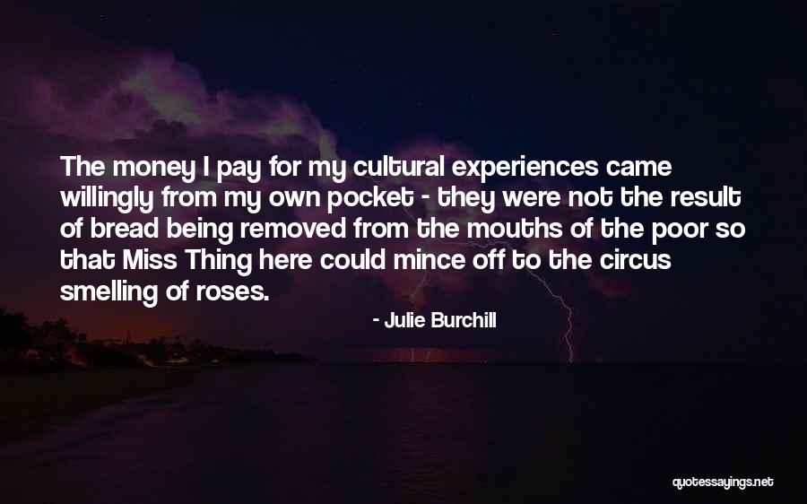 Thing Not To Miss Quotes By Julie Burchill Thing Not To Miss Quotes By Julie Burchill