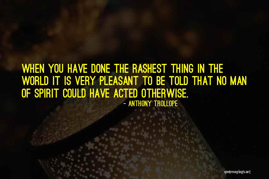 Thing Of You Quotes By Anthony Trollope Thing Of You Quotes By Anthony Trollope