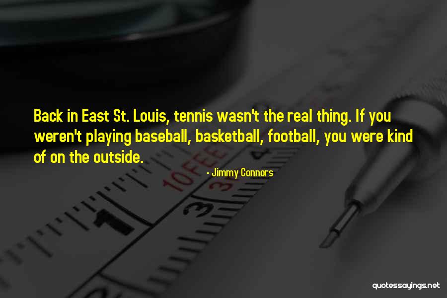 Thing Of You Quotes By Jimmy Connors Thing Of You Quotes By Jimmy Connors