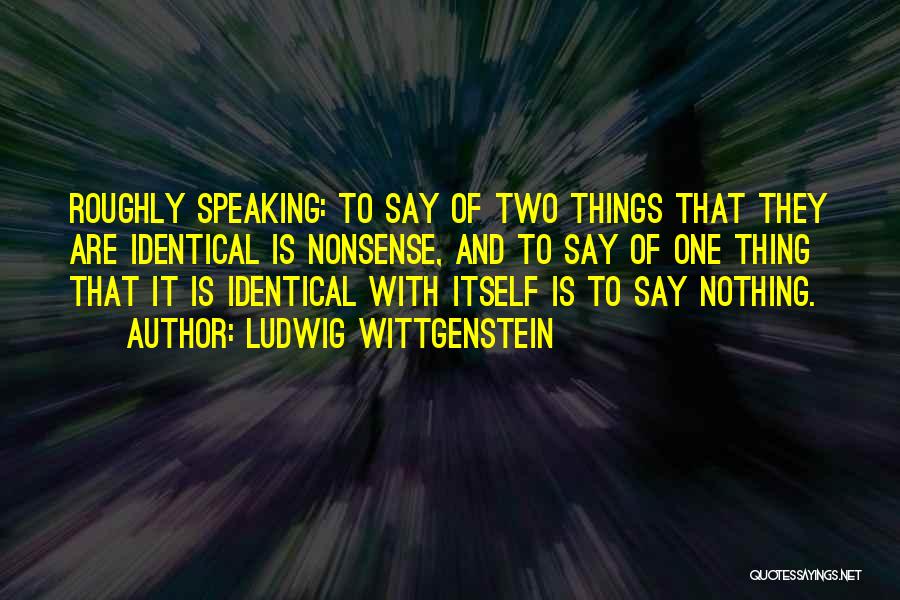 Thing One And Thing Two Quotes By Ludwig Wittgenstein