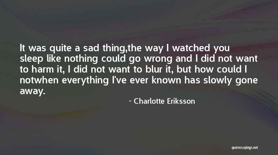 Thing Poem Quotes By Charlotte Eriksson Thing Poem Quotes By Charlotte Eriksson
