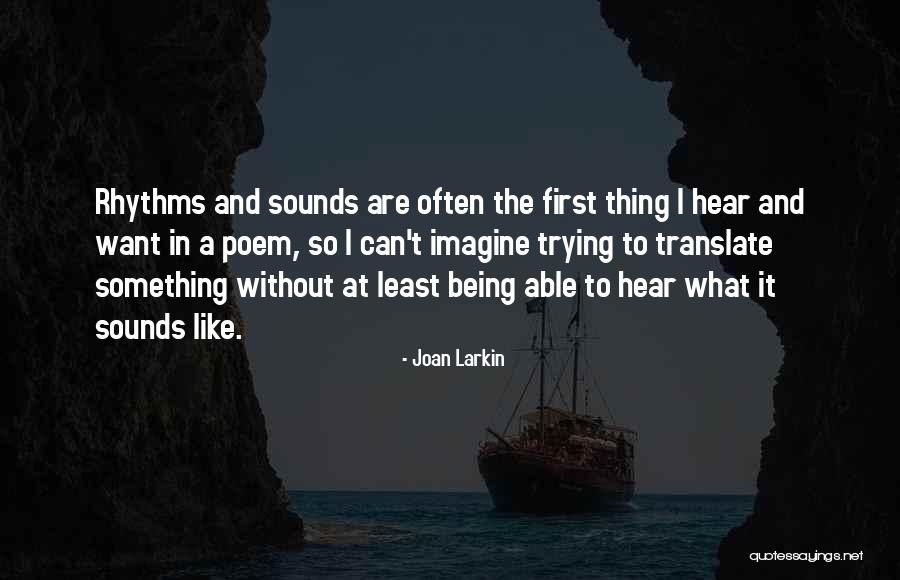 Thing Poem Quotes By Joan Larkin Thing Poem Quotes By Joan Larkin