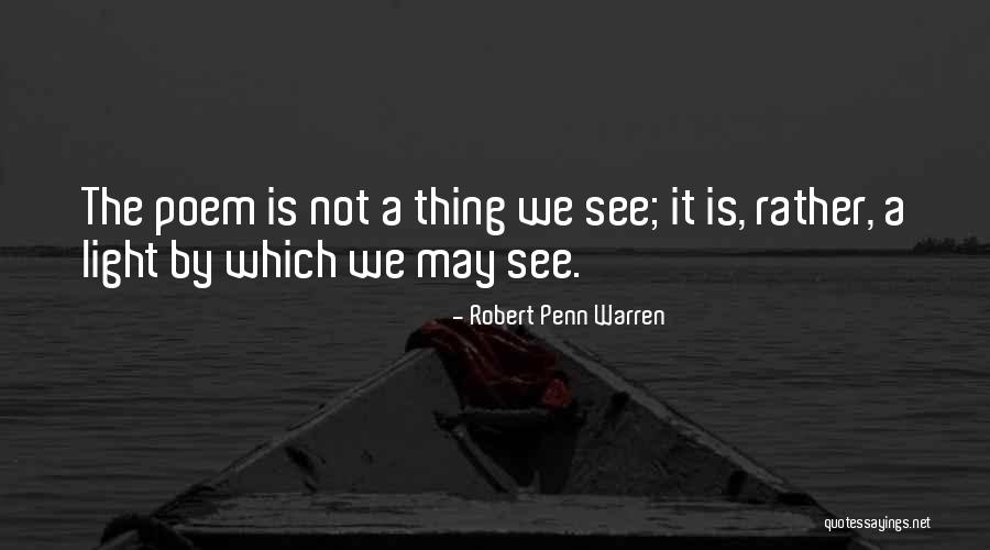 Thing Poem Quotes By Robert Penn Warren Thing Poem Quotes By Robert Penn Warren