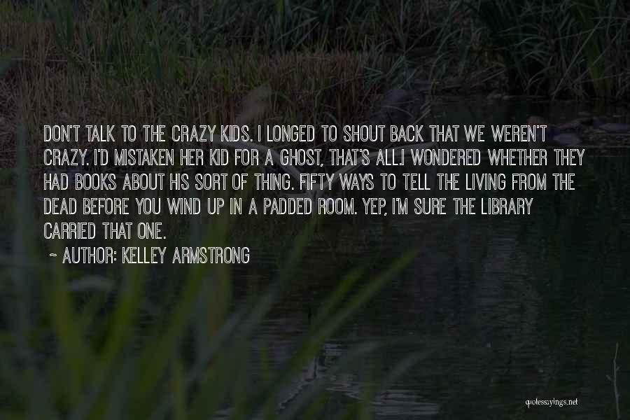 Thing They Carried Quotes By Kelley Armstrong