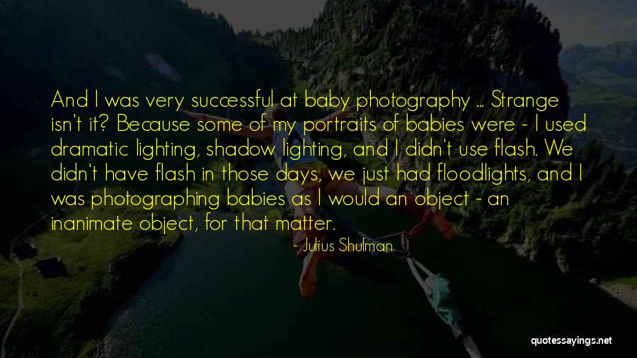 Thing They Use For Babies Quotes By Julius Shulman Thing They Use For Babies Quotes By Julius Shulman