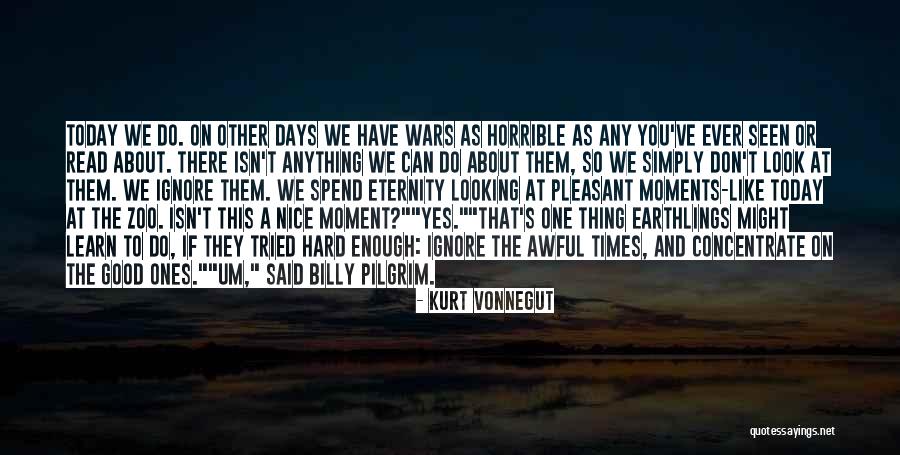 Thing We Said Today Quotes By Kurt Vonnegut Thing We Said Today Quotes By Kurt Vonnegut