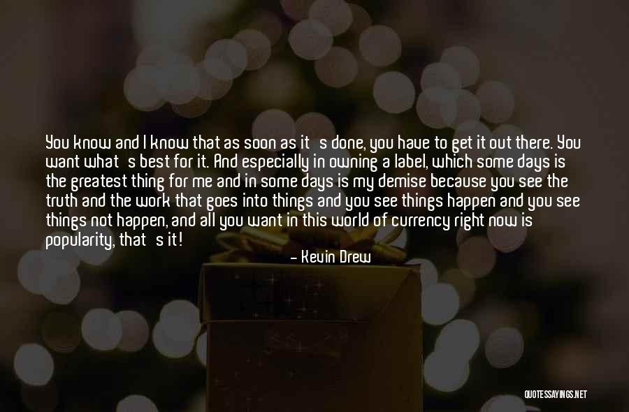 Thing What Have You Done Quotes By Kevin Drew Thing What Have You Done Quotes By Kevin Drew