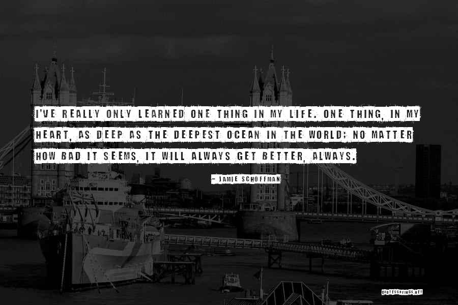 Thing Will Get Better Quotes By Jamie Schoffman Thing Will Get Better Quotes By Jamie Schoffman