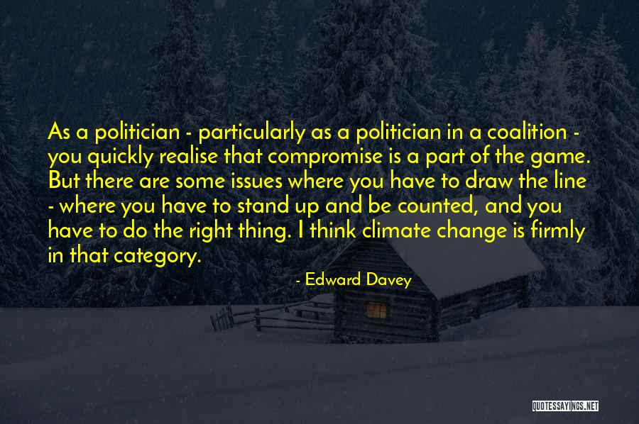 Thing You Stand Quotes By Edward Davey Thing You Stand Quotes By Edward Davey