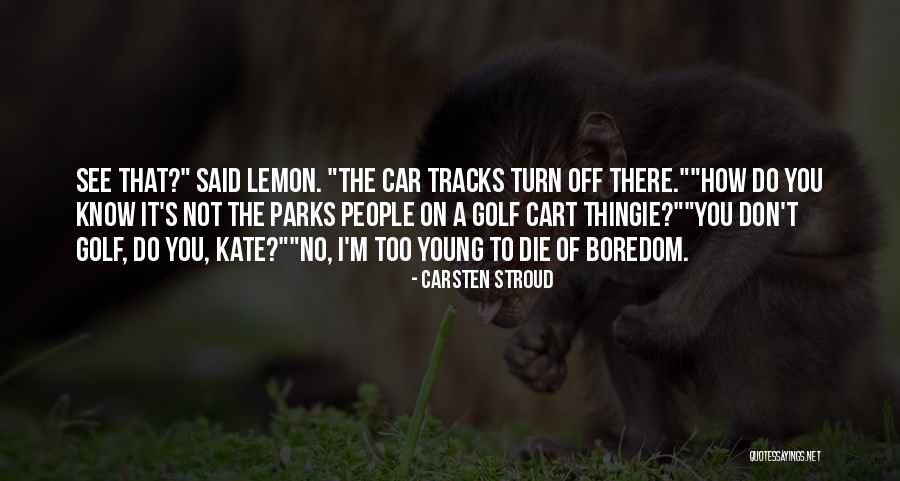 Thingie Quotes By Carsten Stroud Thingie Quotes By Carsten Stroud