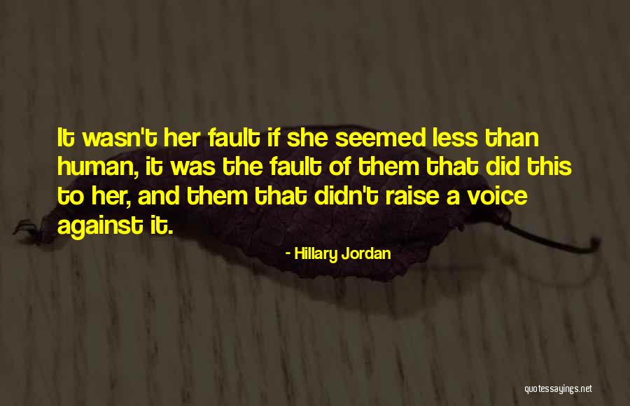 Things Against Hillary Quotes By Hillary Jordan Things Against Hillary Quotes By Hillary Jordan