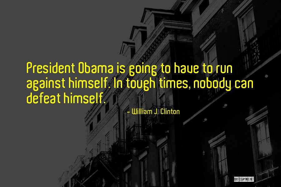 Things Against Obama Quotes By William J. Clinton Things Against Obama Quotes By William J. Clinton