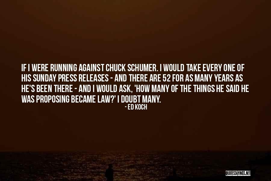 Things Against The Law Quotes By Ed Koch Things Against The Law Quotes By Ed Koch