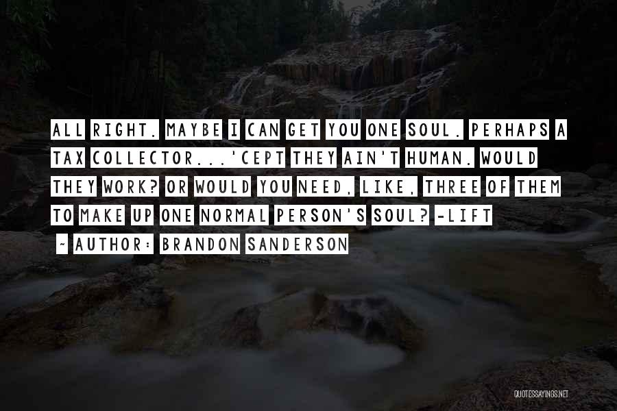 Things Ain't Right Quotes By Brandon Sanderson