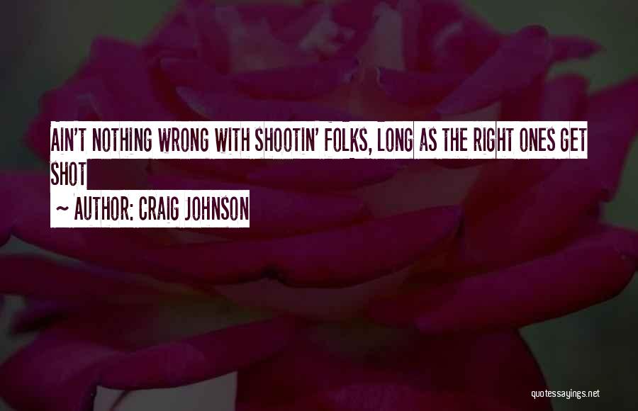 Things Ain't Right Quotes By Craig Johnson