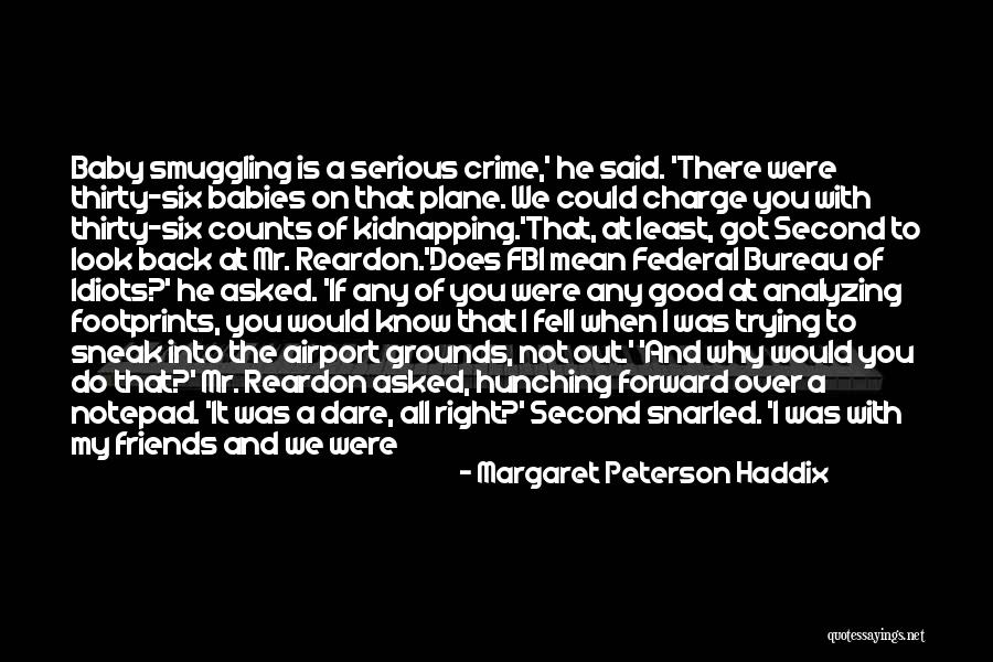 Things Ain't Right Quotes By Margaret Peterson Haddix