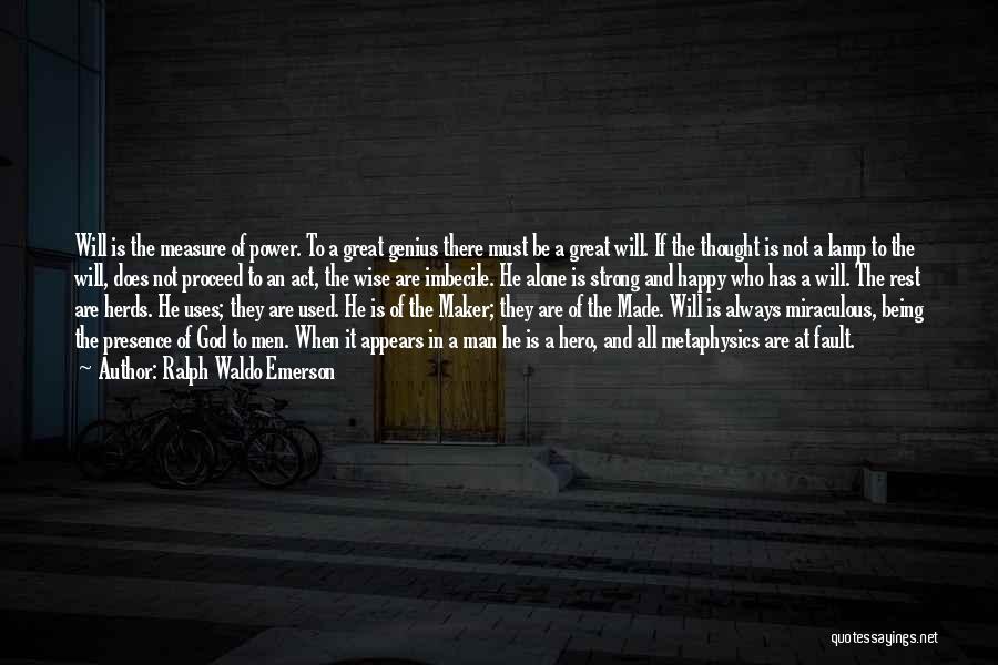 Things Always Being Your Fault Quotes By Ralph Waldo Emerson