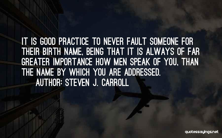 Things Always Being Your Fault Quotes By Steven J. Carroll