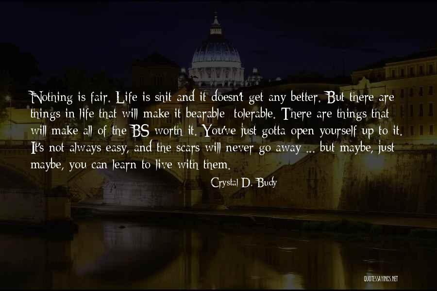 Things Always Get Better Quotes By Crystal D. Budy Things Always Get Better Quotes By Crystal D. Budy